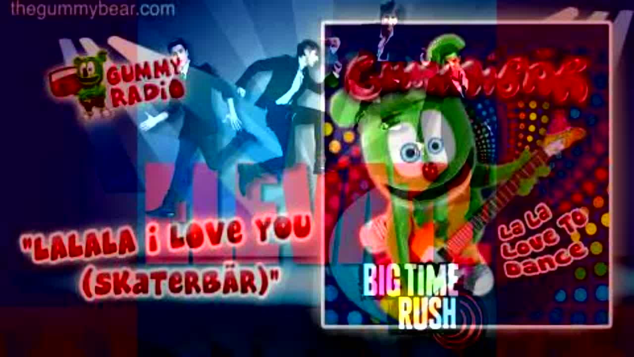 La La La Me Love You Gummib R The Gummy Bear Ravedj