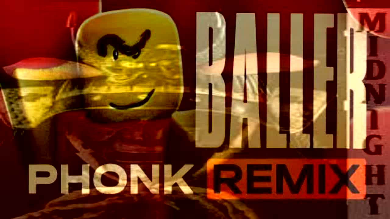 BALLER ROBLOX PHONK REMIX // STOP POSTING ABOUT BALLER 