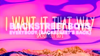 Everybody Want It That Way